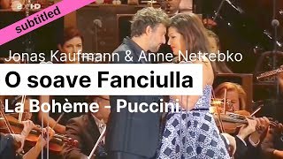 Opera Lyrics - Anna Netrebko &amp; Jonas Kaufmann  ♪ O soave fanciulla (La Bohème, Puccini)