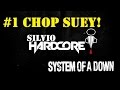 SilvioHardcore Chop Suey Soad 