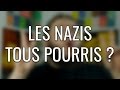 Les nazis tous pourris ?