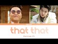 PSY (feat. BTS SUGA) - That That (Color Coded Lyrics/Han/Rom/Eng)