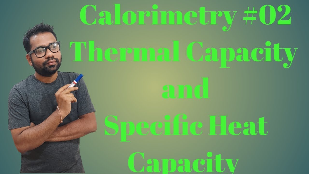 ICSE PHYSICS Class10 Chapter-11 Calorimetry-2 Heat Capacity and Specific Heat Capacity #CBSE #SSC
