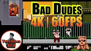 Bad Dudes Playthrough | 4K 60FPS | Video Games 101