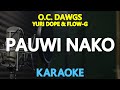 PAUWI NA KO - O.C. Dawgs | Flow G, Jnske, Skusta Clee (KARAOKE Version)