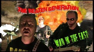 The Beaten Generation // War in the east New Video