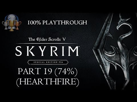 The Elder Scrolls V: Skyrim (Special Edition) - 100% Playthrough -  Part 19: 74% (HD PS4 Gameplay)
