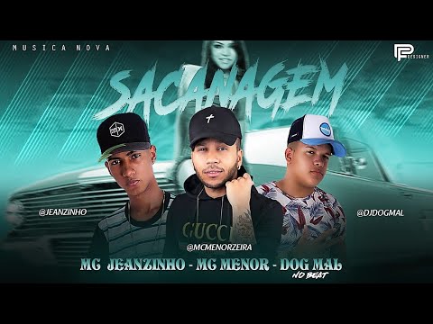 MC MENOR E MC JEANZINHO E DOG MAL NO BEAT - SACANAGEM