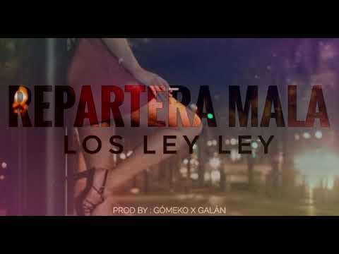 !!!! ( Repartera mala ) Los Ley Ley x Prod By: (Galan) x (Makinaria music)
