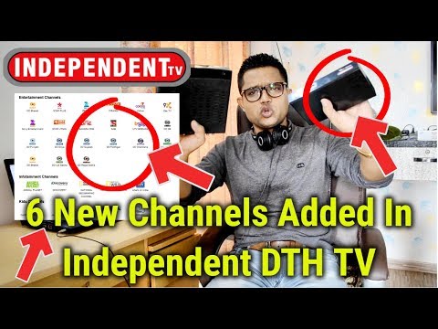 Independent DTH TV Exclusive | Good News For All Users अब  6 नए चैनल्स और देखने को मिलेंगे आपको Video