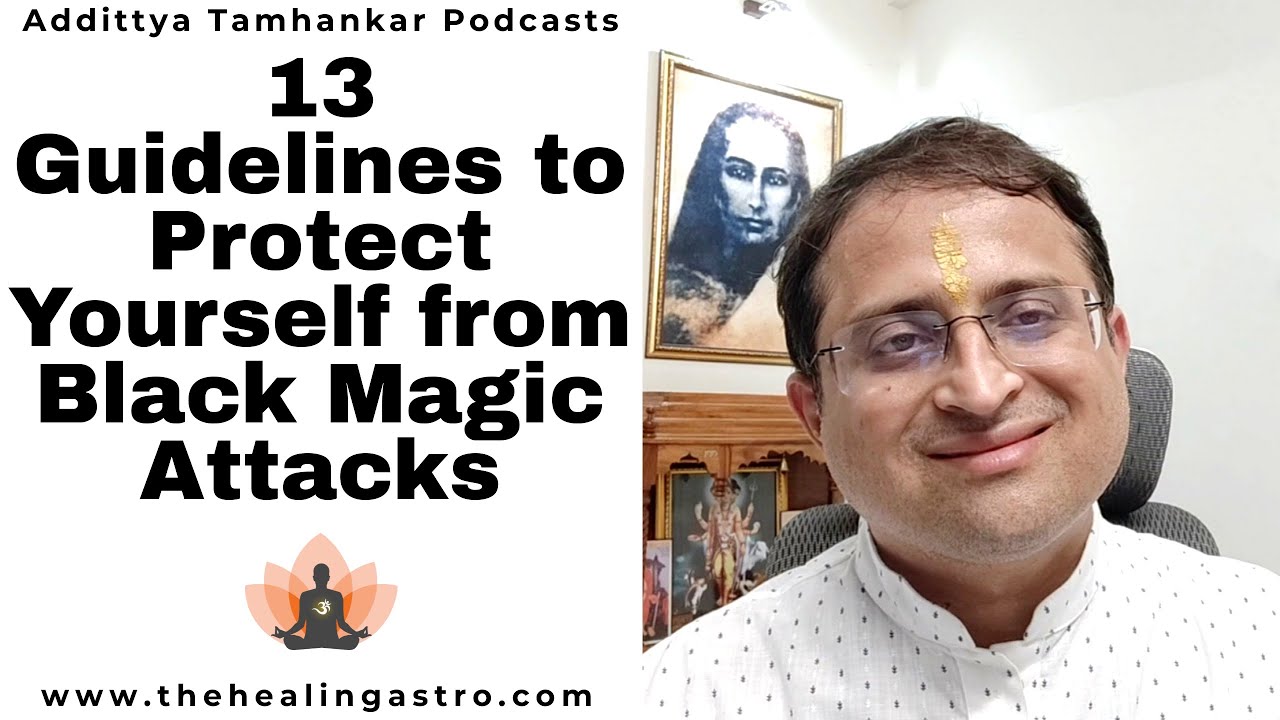 13 Guidelines to Protect Yourself from Black Magic Attacks - Black Magic Removal Remedy