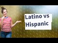 What is a Latino vs Hispanic?