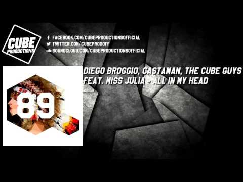DIEGO BROGGIO, CASTAMAN, THE CUBE GUYS feat. MISS JULIA - All in my head [Official]