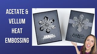 MUST Try Heat Embossing with Acetate and Vellum! STUNNING results! #cardmaking #papercrafts