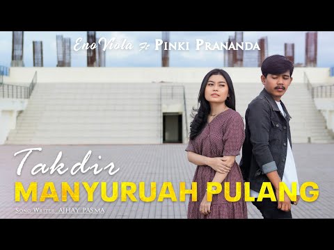 ENO VIOLA feat PINKI PRANANDA - TAKDIR MANYURUAH PULANG [ Official Music Video ]