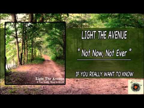 Light The Avenue - Not Now, Not Ever