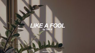 Like A Fool (English) Lyrics | Twice