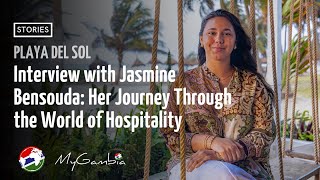 Carrying a Legacy: Jasmine Bensouda’s Journey in Hospitality | Playa Del Sol | My Gambia