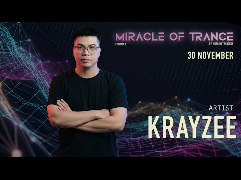 KRAYZEE live dj set @ MIRACLE OF TRANCE - HANOI, VIETNAM