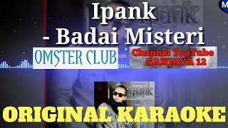 Download lagu IPANK - Badai Misteri KARAOKE VERSION by Sanjaya 12 Channel mp3