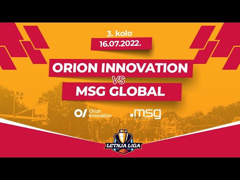 16.07.2022  LETNJA LIGA GRUPA B  3.kolo 18:00 Orion Innovation - MSG Global