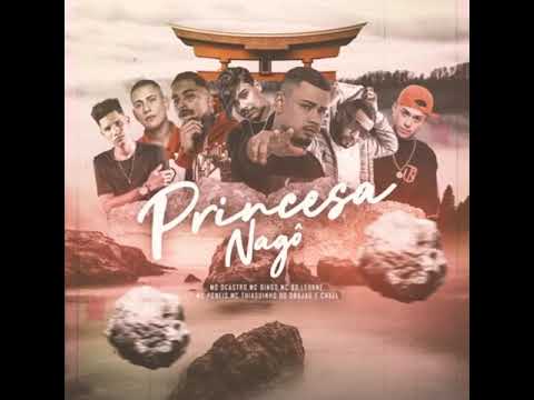Mc Dcastro, Mc Dingo, Mc Bs, Leonne, Mc Poneis, Mc Thiaguinho do Grajaú - Princesa nagô ( Chael )