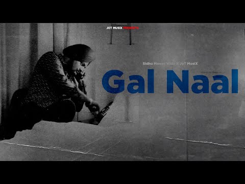Gal Naal : Sidhu Moose Wala | JoT MusiX | Latest Punjabi Songs 2025
