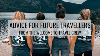 Advice For Future Travellers | FROM OUR COMMUNITY