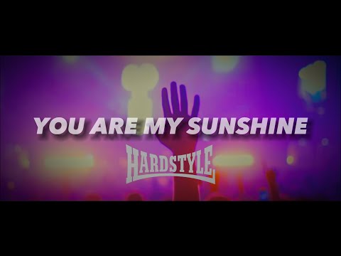 You Are My Sunshine (Datex Hardstyle Remix)
