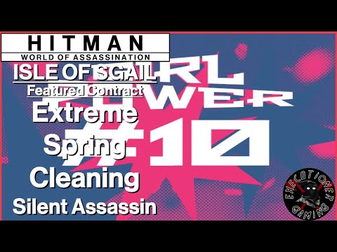 Hitman WoA: Isle of Sgàil - Featured Contract - Extreme Spring Cleaning - Silent Assassin