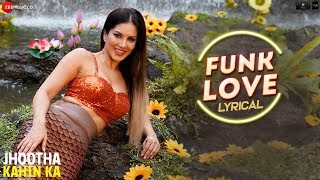 Funk Love - Lyrical | Jhootha Kahin Ka | Yo Yo Honey Singh &amp; Sunny Leone| Sunny Singh &amp; Omkar Kapoor