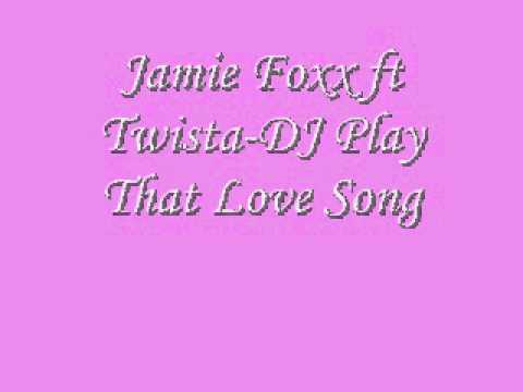 Jamie Foxx ft Twista-DJ Play That Love Song