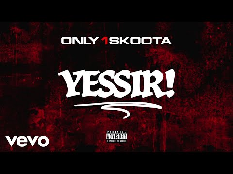 Only1Skoota - Yessir! (Official Audio)