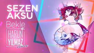 Sezen Aksu - Bekle (Harun Yılmaz Remix)