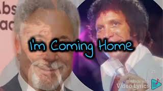 I'M COMING HOME (Tom Jones) with lyrics