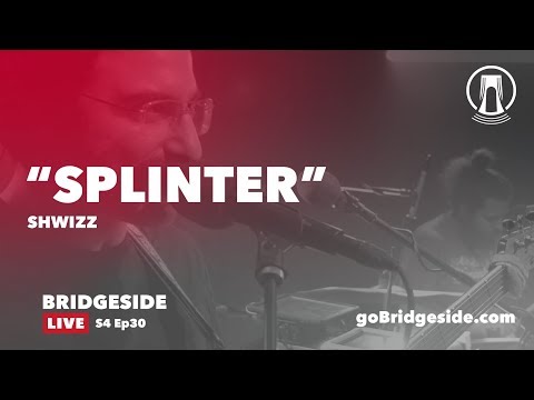 ShwizZ Perform "Splinter" on Bridgeside Live S4 Ep30 (Song 4/7)