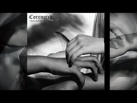 Corrupted - Felicific Algorithm / Mushikeras [Full Album, 2024]