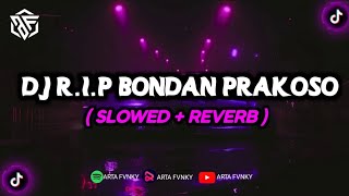 Download lagu DJ R.I.P Bondan Prakoso (Slowed X Reverb) mp3