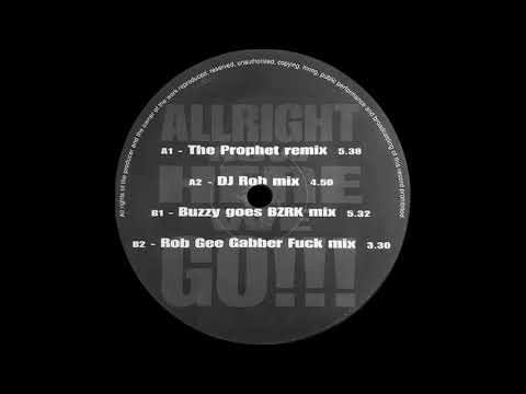 The Prophet - Allright Now Here We Go!!! (Rob Gee Gabber Fuck Mix)