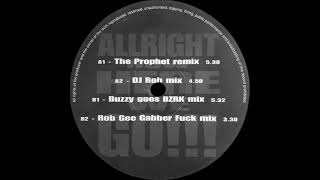 The Prophet - Allright Now Here We Go!!! (Rob Gee Gabber Fuck Mix)
