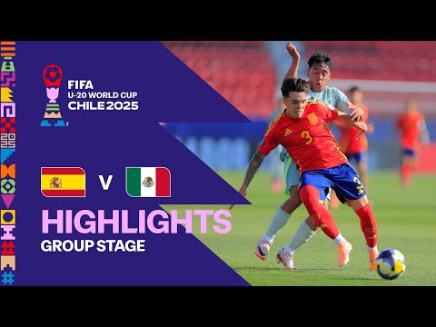 Spain vs Mexico Highlights | FIFA U-20 World Cup Chile 2025