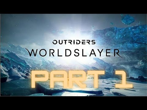 Devastator worldslayer gameplay walkthrough |outriders PART1 |