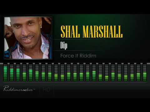 Shal Marshall - Dip (Force It Riddim) [Soca 2017] [HD]