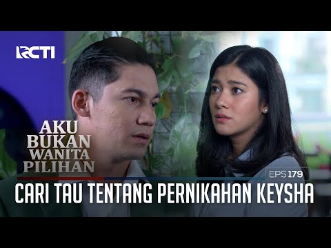 Cari Tau Tentang Pernikahan Yang Tiba-Tiba – Aku Bukan Wanita Pilihan | Eps. 179 (5/6)