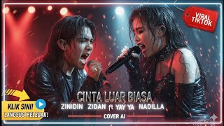Download lagu Cinta Luar Biasa | Zinidin Zidan ft Yaya Nadila | Versi Rock Cover mp3