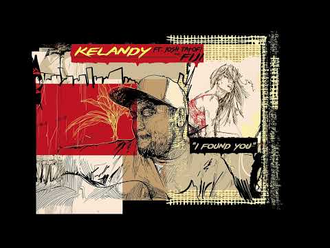 Kelandy feat. Josh Tatofi & Fiji - I Found You