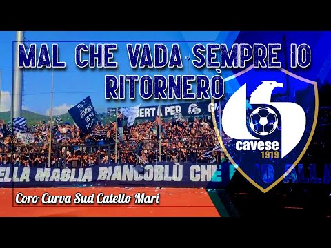Mal che vada sempre io ritornerò - Coro Curva Sud Catello Mari Cavese [CON TESTO]