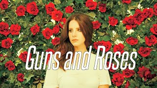 Lana Del Rey - Guns and Roses (Lyrics)