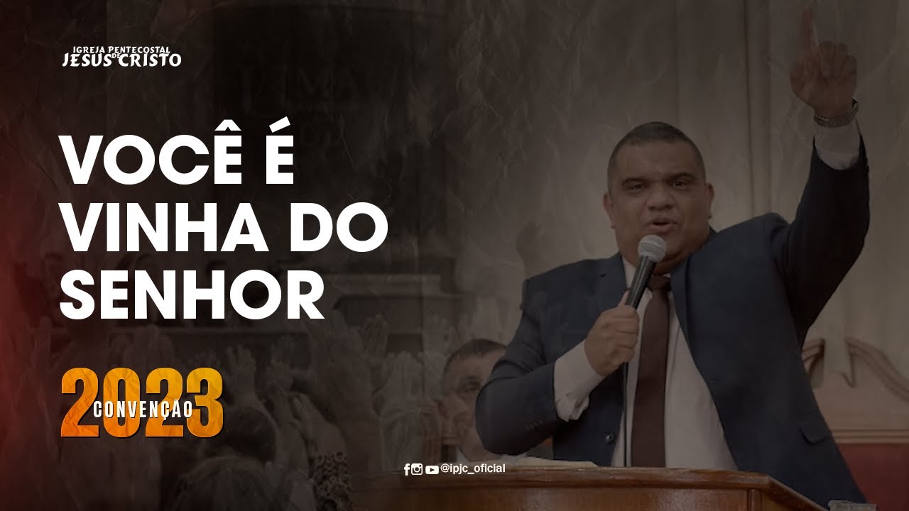 VOCÊ É VINHA DO SENHOR | PR. JEFERSON HENRIQUE | CONVENÇÃO JANEIRO 2023