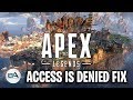 FIX Apex Legends Access Is Denied Error ! FIX Apex Legends Access Is Denied Error !