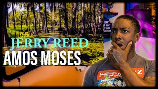 First time hearing Jerry Reed- &quot;Amos Moses&quot; *REACTION*