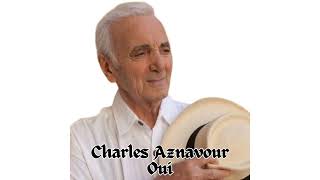 Charles Aznavour - Oui